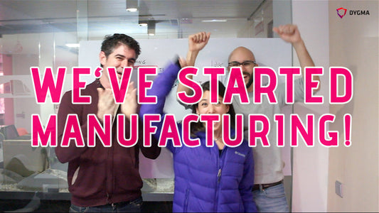We've started manufacturing!
